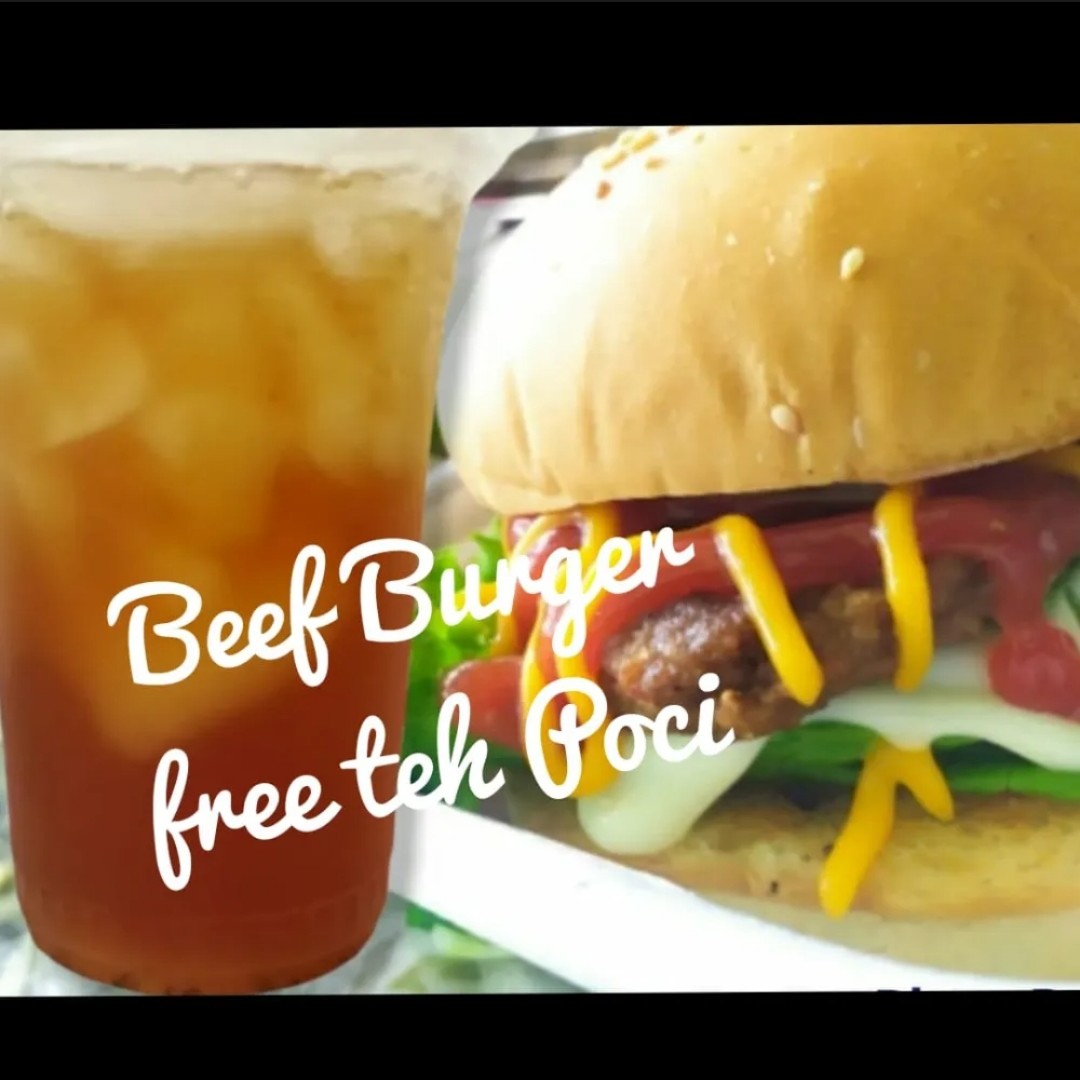 Beef Burger Geratis Teh Poci