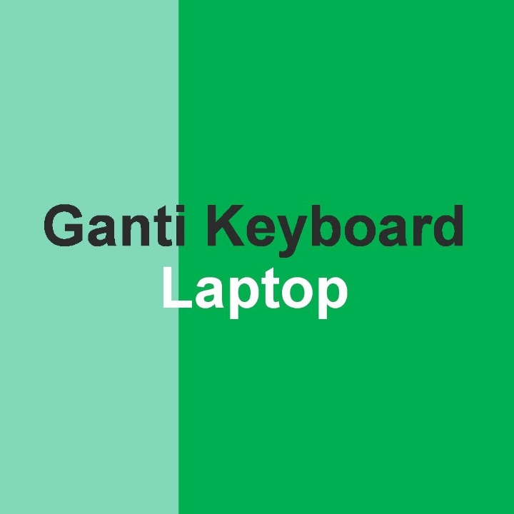 Ganti Keyboard Laptop