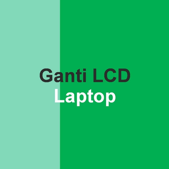 Ganti LCD Laptop
