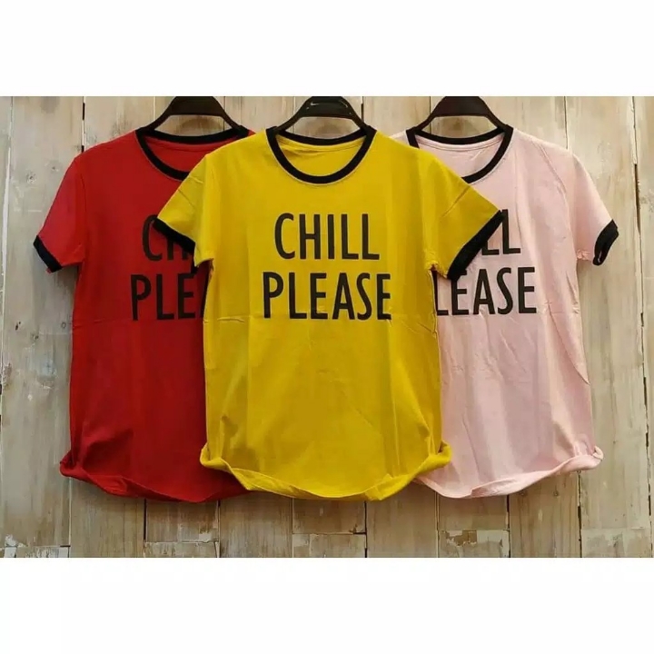 KAOS TEE CHILL PLEASE BAHAN SPANDEX