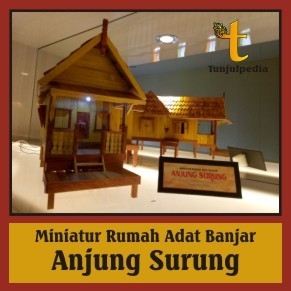 Miniatur Rumah Adat Banjar Anjung Surung 2