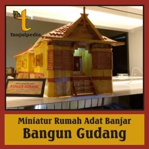 Miniatur Rumah Adat Banjar Bangun Gudang