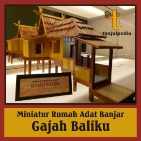 Miniatur Rumah Adat Banjar Gajah Baliku