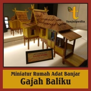 Miniatur Rumah Adat Banjar Gajah Baliku 2