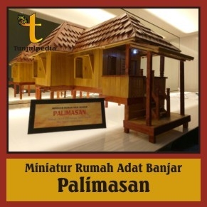 Miniatur Rumah Adat Banjar Palimasan