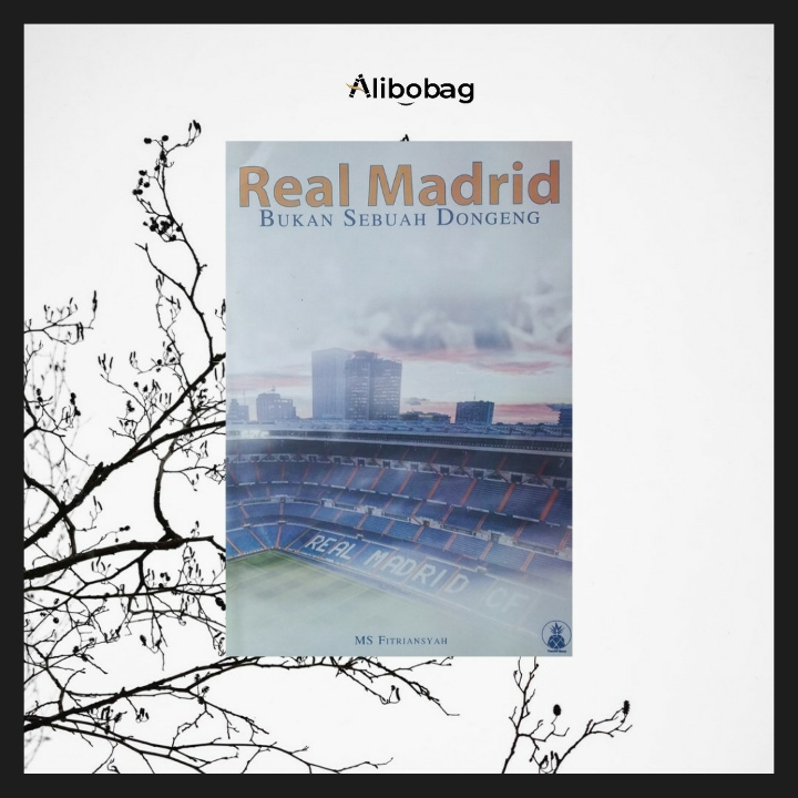 Real Madrid Bukan Sebuah Dongeng